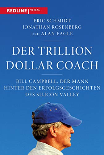 Der Trillion Dollar Coach: Bill Campbell, der Mann hinter den Erfolgsgeschichten des Silicon Valleys