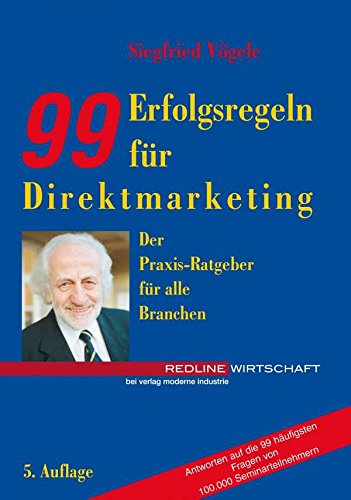 99 Erfolgsregeln für Direktmarketing: Der Praxis-Ratgeber für alle Branchen.