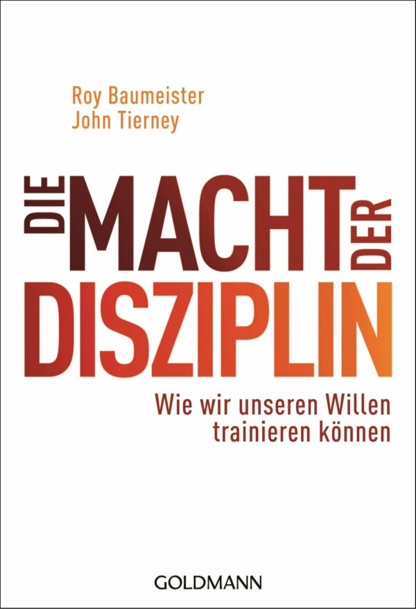 Die Macht der Disziplin: Wie wir unseren Willen trainieren können